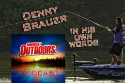 Bass fishing legend Denny Brauer on his life and his life in fishing, on MidWest Outdoors Podcast